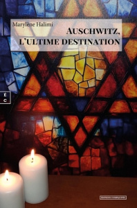 Auschwitz, l'ultime destination - Halimi Marylène