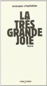 La très grande joie - féerie - Hallivillée Christophe d'