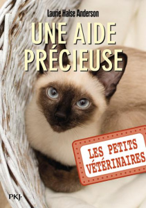 Les Petits Vétérinaires Tome 23 : Une aide précieuse - Halse Anderson Laurie ; Bebey Kidi