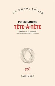 Tête-à-tête - Handke Peter ; Lapeyre de Cabanes Julien