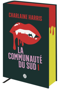 La communauté du Sud Intégrale tome 1 - Harris Charlaine ; Legrand-Ferronnière Cécile