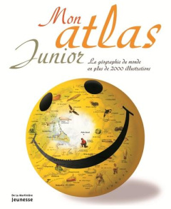 Mon atlas junior. La géographie du monde en plus de 200 illustrations - Harrison James ; McRae Anne ; Cappon Manuela ; Cec