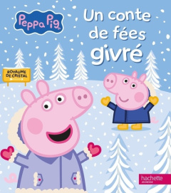 Peppa Pig : Un conte de fées givré - HASBRO