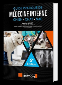 Guide pratique de médecine interne. Chien - Chat - NAC, 6e édition - Hébert Fabrice ; Deflers Hélène ; Guillier David ;