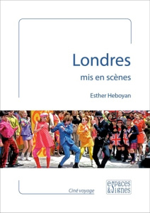 Londres mis en scènes - Heboyan Esther