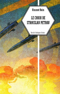Le choix de Stanislav Petrov - Hein Vincent