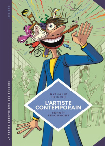 L'artiste contemporain. Sociologie de l'art d'aujourd'hui - Heinich Nathalie ; Feroumont Benoît ; Marchand Sar