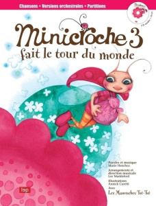Minicroche 3 fait le tour du monde. Avec 1 CD audio - Henchoz Marie ; Maddeford Lee ; Caretti Annick