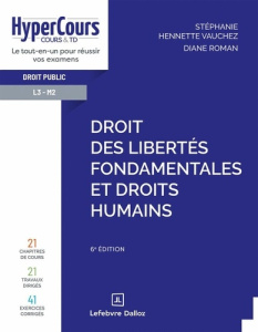 Droit des libertés fondamentales et droits humains. 6e édition - Hennette-Vauchez Stéphanie ; Roman Diane