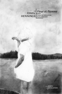 Fleur et flamme - Hennings Emmy ; Zilberfarb Sacha