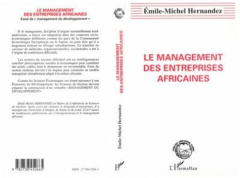 Le management des entreprises africaines. Essai de management du développement - Hernandez Emile-Michel