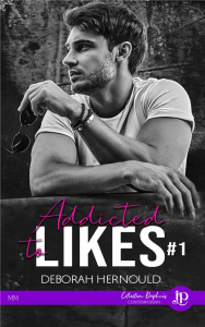 Addicted to likes Tome 1 - Hernould Deborah