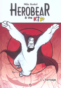 Herobear and the Kid Tome 1 : L'héritage - Kunkel Mike ; Duclos Nicole