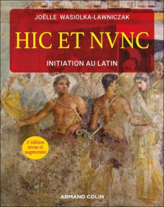 Hic et nunc. Initiation au latin, 2e édition revue et augmentée - Wasiolka-Lawniczak Joëlle
