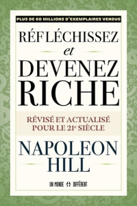Réfléchissez et devenez riche. Edition actualisée - Hill Napoleon ; Manseau Jean-Pierre