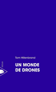 Un monde de drones - Hillenbrand Tom ; Malherbet Pierre