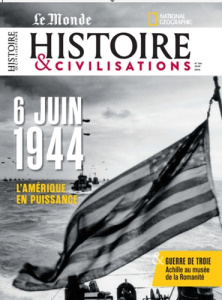 HISTOIRE ET CIVILISATION N 106 : 6 JUIN 1944, L'AMERIQUE EN PUISSANCE - JUIN 2024 - HISTOIRE & CIVILISAT
