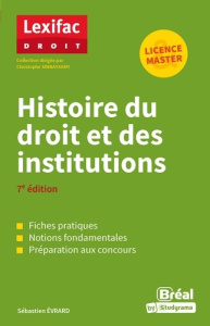 Histoire du droit et des institutions. 7e édition - Evrard Sébastien ; Sinnassamy Christophe