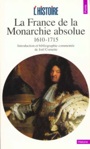 La France de la monarchie absolue, 1610-1715 - HISTOIRE (L') (REVUE