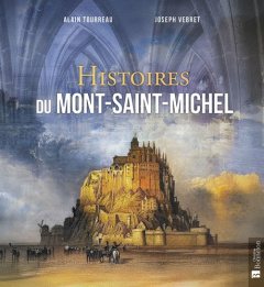 Histoires du Mont-Saint-Michel - Tourreau Alain ; Vebret Joseph