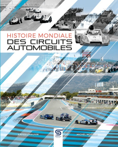 Histoires mondiale des circuits automobiles - Chauvin Xavier ; Morelli Michel