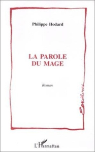La parole du mage - Hodard Philippe
