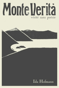 Monte Verita. Vérité sans poésie - Hofmann Ida ; Bouquet Marie