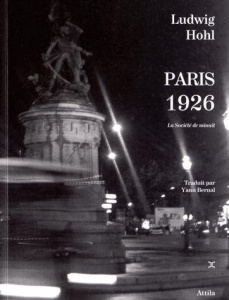 Paris 1926. La Société de minuit - Hohl Ludwig ; Bernal Yann