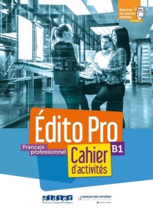 Édito Pro B1 - Cahier   CD mp3   didierfle.app - Holle Alexandre ; Diogo Amandine ; Maussire Meryl