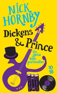 Dickens & Prince. Un génie bien particulier - Hornby Nick ; Barbaste Christine