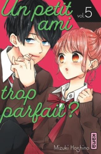 Un petit ami trop parfait ? Tome 5 - Hoshino Mizuki ; Kukor Aline ; Montésinos Eric