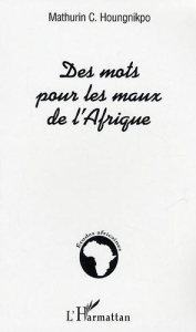 Des mots pour les maux de l'Afrique - Houngnikpo Mathurin C.