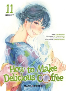 How to make delicious coffee Tome 11 : Honesty - Aonuma Yuki ; Suzumemura Ao