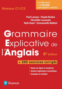 Grammaire explicative de l'anglais. Niveau C1/C2   200 exercices corrigés, 6e édition - Larreya Paul ; Rivière Claude ; Lacassin Christell