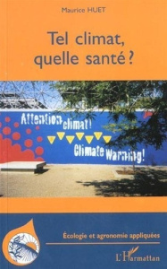 Tel climat quelle santé - Huet Maurice ( )