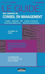 Le guide des cabinets de conseil en management. 17e édition - Hugot Jean-Baptiste ; Sztabholz Théo ; Lefrançois