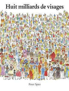 Huit milliards de visages - Spier Peter ; Poslaniec Christian