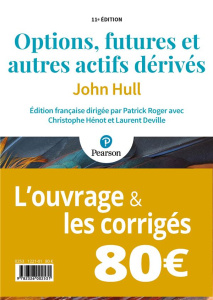 Options, futures et autres actifs dérivés. 2 volumes : l'ouvrage & les corrigés, 11e édition - Hull John ; Roger Patrick ; Hénot Christophe ; Dev