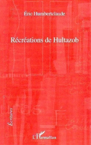 Récréations de Hultazob - Humbertclaude Eric