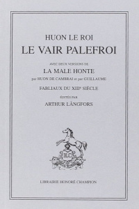 LE VAIR PALEFROI. FABLIAUX DU XIIIE SIECLE. EDITES PAR ARTHUR LANGFORS. - HUON LE ROI