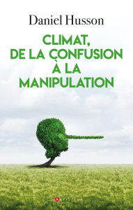Climat, de la confusion à la manipulation - Husson Daniel