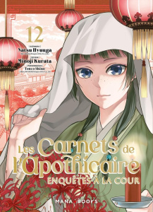 Les carnets de l'apothicaire - Enquêtes à la cour Tome 12 - Hyuuga Natsu ; Kurata Minoji ; Shino Touco ; Rupp-