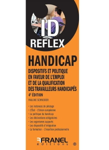 Handicap. Dispositifs et politique en faveur des travailleurs handicapés, 4e édition - Schneider Pauline