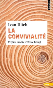 La convivialité - Illich Ivan ; Kempf Hervé
