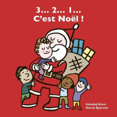 3... 2... 1... C'est Noël ! - Bravi Soledad ; Eparvier Hervé