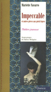 Impeccable. Et autres pièces aux pieds légers - Navarro Mariette ; Melquiot Fabrice