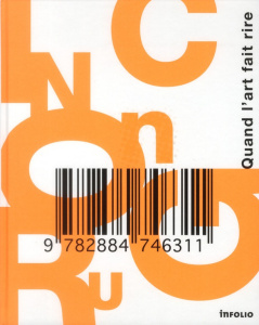 Incongru. Quand l'art fait rire - Fibicher Bernard ; Besson Christian ; Schüssler Al