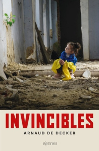 Invincibles - De Decker Arnaud ; Meeùs Catherine