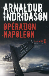 Opération Napoléon - Indridason Arnaldur ; Fauquemberg David