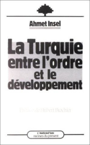 La Turquie entre l'ordre et le développement - Insel Ahmet